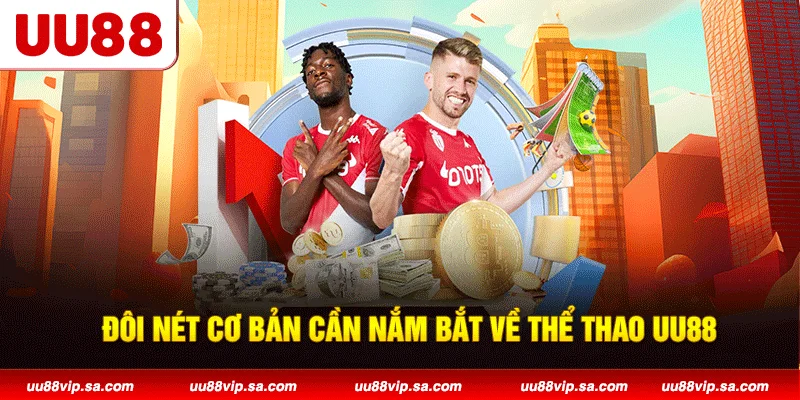 Đôi nét cơ bản cần nắm bắt về thể thao UU88