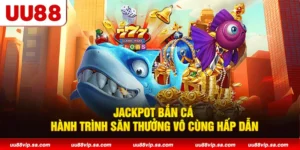 Jackpot bắn cá